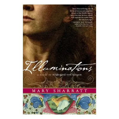 "Illuminations: A Novel of Hildegard Von Bingen" - "" ("Sharratt Mary")(Paperback)