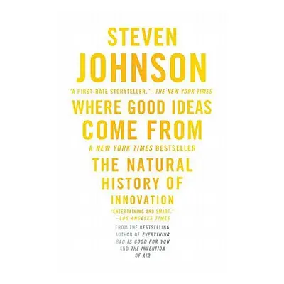 "Where Good Ideas Come from: The Natural History of Innovation" - "" ("Johnson Steven")(Paperbac