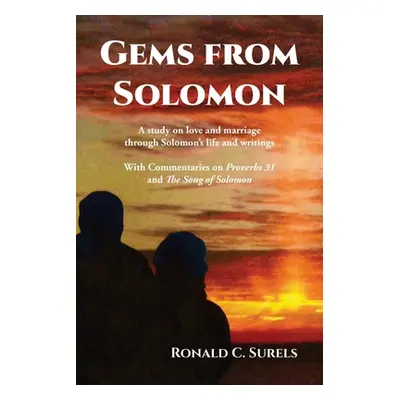 "Gems from Solomon: A study on love and marriage through Solomon's life and writings" - "" ("Sur