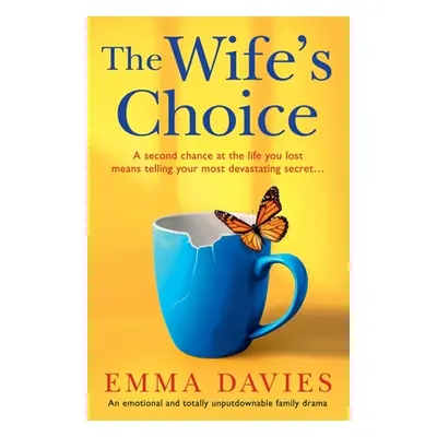 "The Wife's Choice: An emotional and totally unputdownable family drama" - "" ("Davies Emma")(Pa