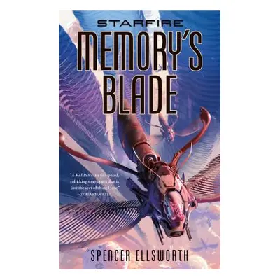 "Starfire: Memory's Blade" - "" ("Ellsworth Spencer")(Paperback)