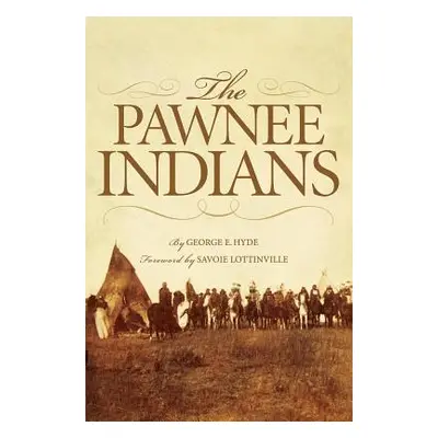 "The Pawnee Indians, Volume 128" - "" ("Hyde George E.")(Paperback)