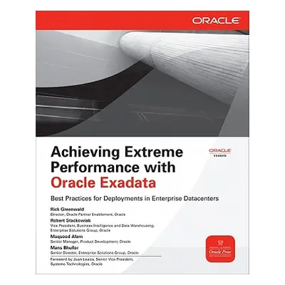 "Achieving Extreme Performance with Oracle Exadata" - "" ("Greenwald Rick")(Paperback)