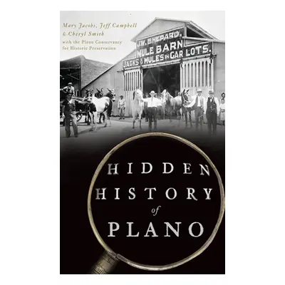 "Hidden History of Plano" - "" ("Jacobs Mary")(Pevná vazba)