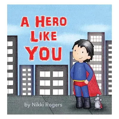 "A Hero Like You" - "" ("Rogers Nikki")(Pevná vazba)