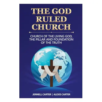 "The God Ruled Church" - "" ("Carter Jermell Jamie")(Paperback)