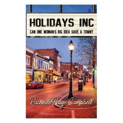 "Holidays, Inc." - "" ("Campbell Rachelle Paige")(Paperback)