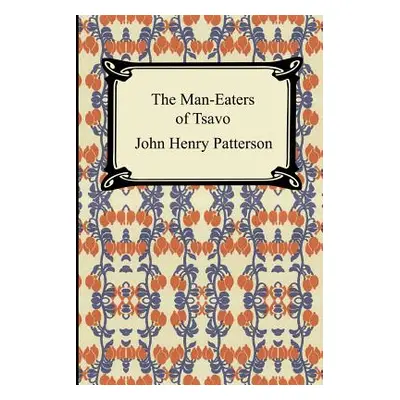 "The Man-Eaters of Tsavo" - "" ("Patterson John Henry")(Paperback)