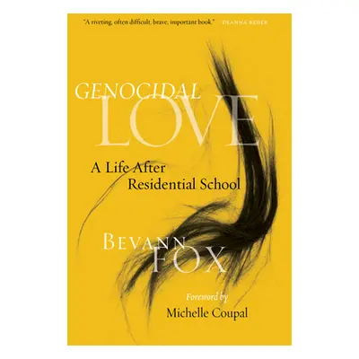 "Genocidal Love: A Life After Residential School" - "" ("Fox Bevann")(Pevná vazba)