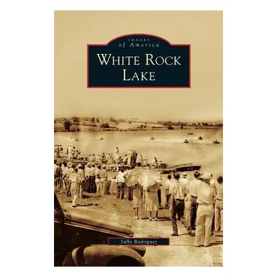 "White Rock Lake" - "" ("Rodriguez Sally")(Pevná vazba)