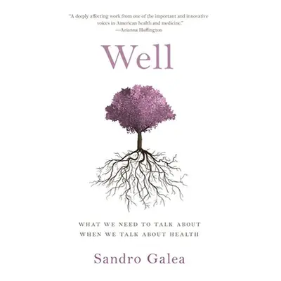 "Well: What We Need to Talk about When We Talk about Health" - "" ("Galea Sandro")(Paperback)