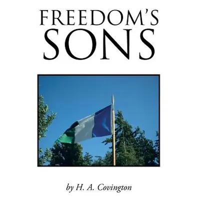 "Freedom's Sons" - "" ("Covington H. A.")(Paperback)