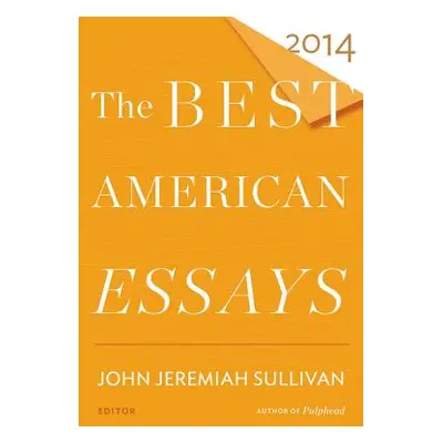 "The Best American Essays 2014" - "" ("Sullivan John Jeremiah")(Paperback)