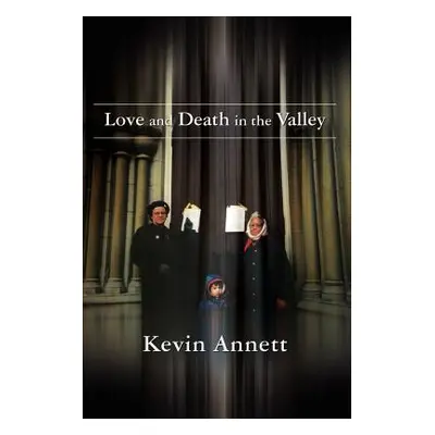 "Love and Death in the Valley" - "" ("Annett Kevin")(Paperback)