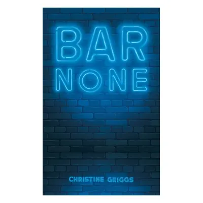 "Bar None" - "" ("Griggs Christine")(Paperback)