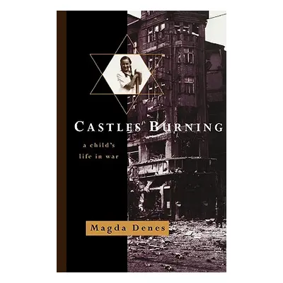 "Castles Burning: A Child's Life in War" - "" ("Denes Magda")(Paperback)