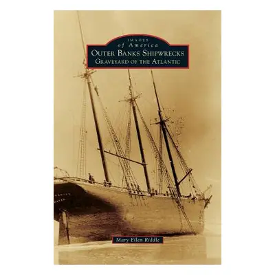 "Outer Banks Shipwrecks: Graveyard of the Atlantic" - "" ("Riddle Mary Ellen")(Pevná vazba)