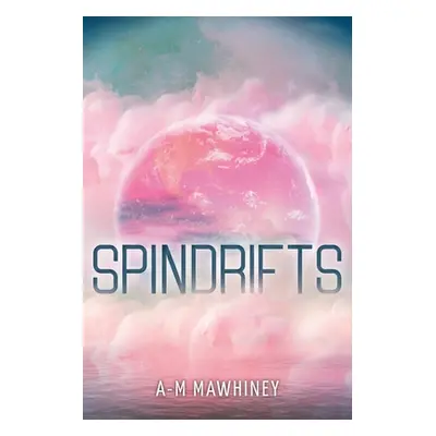 "Spindrifts" - "" ("Mawhiney A-M")(Paperback)