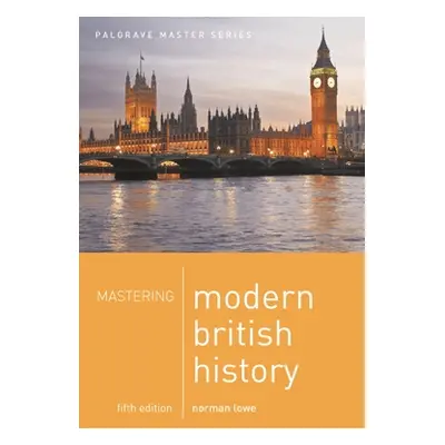 "Mastering Modern British History" - "" ("Lowe Norman")(Paperback)