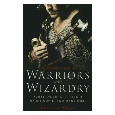 "The Mammoth Book of Warriors and Wizardry" - "" ("Wallace Sean")(Paperback)