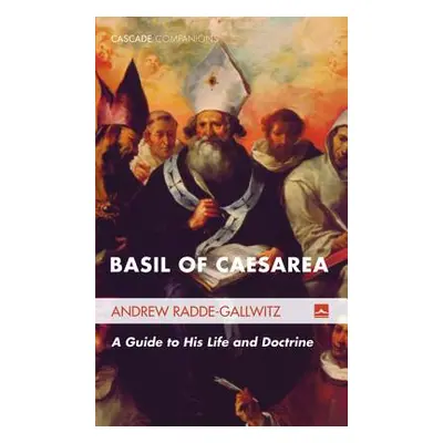 "Basil of Caesarea" - "" ("Radde-Gallwitz Andrew")(Pevná vazba)