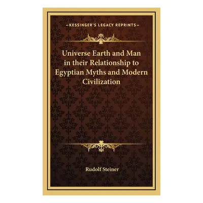 "Universe Earth and Man in Their Relationship to Egyptian Myths and Modern Civilization" - "" ("