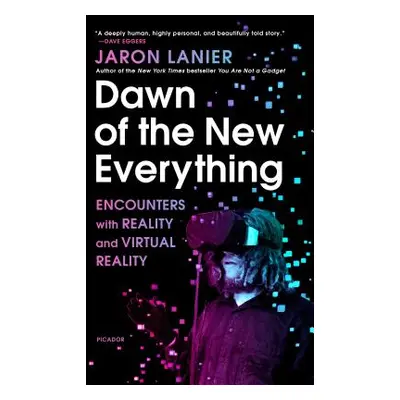 "Dawn of the New Everything: Encounters with Reality and Virtual Reality" - "" ("Lanier Jaron")(