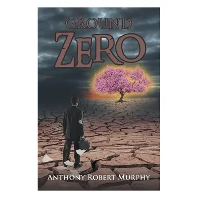 "Ground Zero" - "" ("Murphy Anthony Robert")(Paperback)