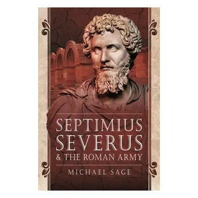 "Septimius Severus and the Roman Army" - "" ("Sage Michael")(Paperback)