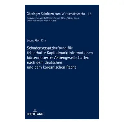 "Schadensersatzhaftung fr fehlerhafte Kapitalmarktinformationen brsennotierter Aktiengesellschaf