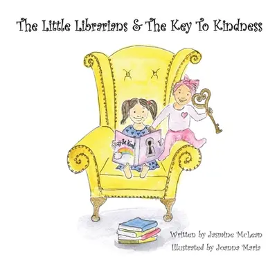 "The Little Librarians & The Key To Kindness" - "" ("McLean Jasmine")(Paperback)