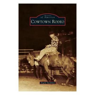 "Cowtown Rodeo" - "" ("Speakman Angela")(Pevná vazba)