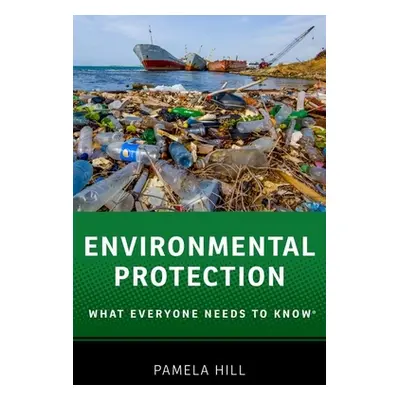 "Environmental Protection: What Everyone Needs to Know(r)" - "" ("Hill Pamela")(Paperback)