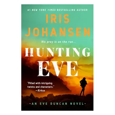 "Hunting Eve: An Eve Duncan Novel" - "" ("Johansen Iris")(Mass Market Paperbound)