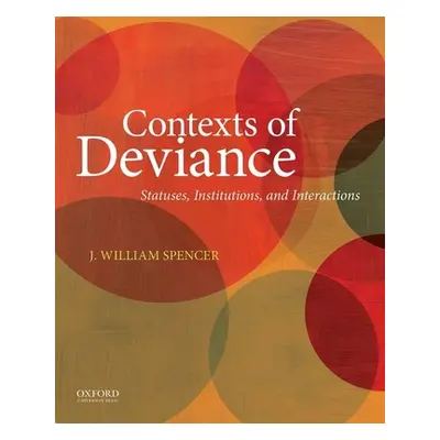 "Contexts of Deviance: Statuses, Institutions, and Interactions" - "" ("Spencer J. William")(Pap