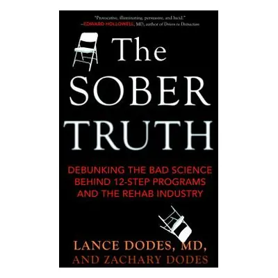 "The Sober Truth: Debunking the Bad Science Behind 12-Step Programs and the Rehab Industry" - ""