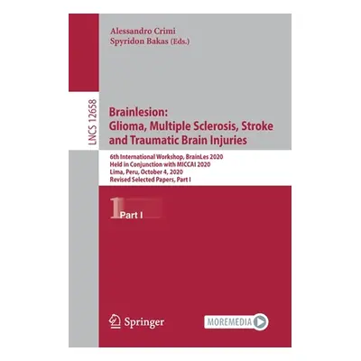 "Brainlesion: Glioma, Multiple Sclerosis, Stroke and Traumatic Brain Injuries: 6th International