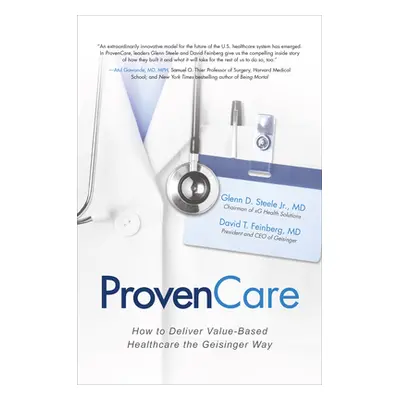 "ProvenCare: How to Deliver Value-Based Healthcare the Geisinger Way" - "" ("Feinberg David")(Pe