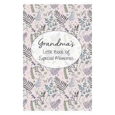 "Grandma's Little Book of Special Memories: Memories and Keepsake for grandchildren" - "" ("Prin