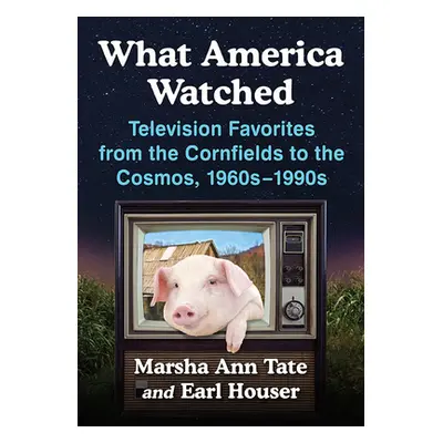 "What America Watched: Television Favorites from the Cornfields to the Cosmos, 1960s-1990s" - ""