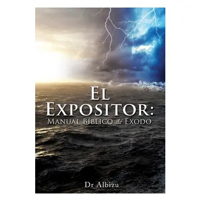 "El Expositor: Manual Bblico de Exodo" - "" ("Albizu")(Paperback)