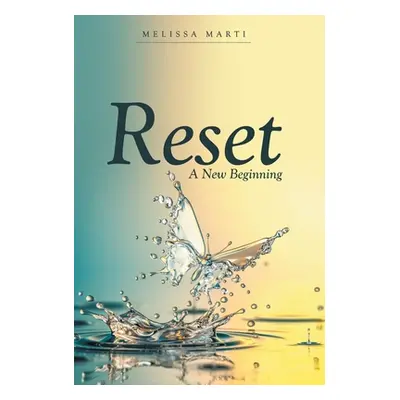 "Reset: A New Beginning" - "" ("Marti Melissa")(Pevná vazba)