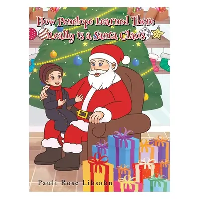 "How Penelope Learned There Really is a Santa Claus" - "" ("Libsohn Pauli Rose")(Pevná vazba)