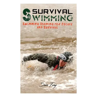 "Survival Swimming: Swimming Training for Escape and Survival" - "" ("Fury Sam")(Pevná vazba)