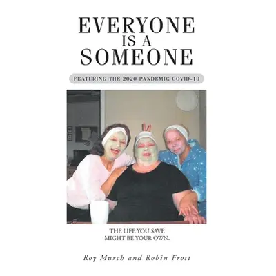 "Everyone Is a Someone: Featuring the 2020 Pandemic COVID-19" - "" ("Murch Roy")(Paperback)