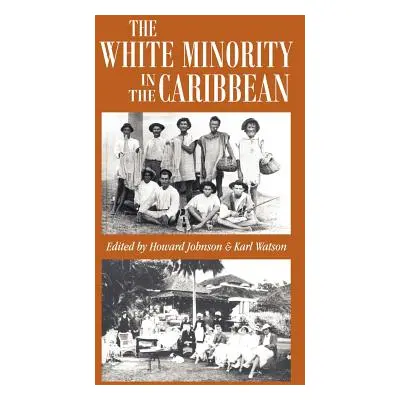 "The White Minority in the Caribbean" - "" ("Johnson Howard")(Paperback)