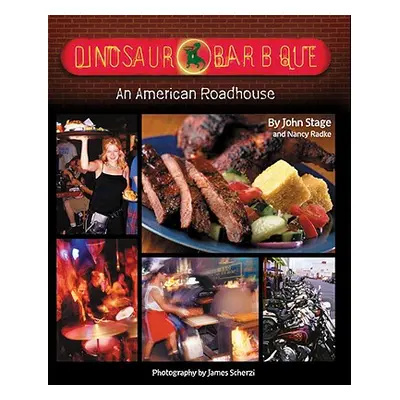 "Dinosaur Bar-B-Que: An American Roadhouse" - "" ("Stage John")(Pevná vazba)