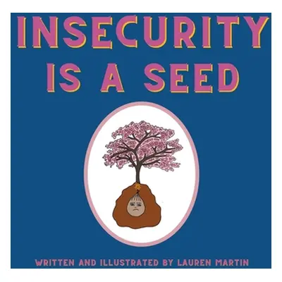 "Insecurity is a Seed" - "" ("Martin Lauren")(Pevná vazba)