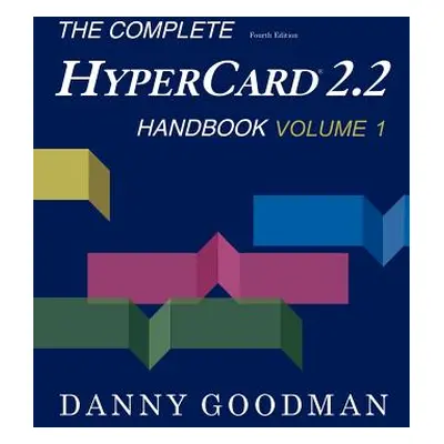 "The Complete HyperCard 2.2 Handbook" - "" ("Goodman Danny")(Paperback)