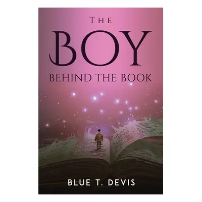 "The Boy Behind the Book" - "" ("Blue T Devis")(Paperback)